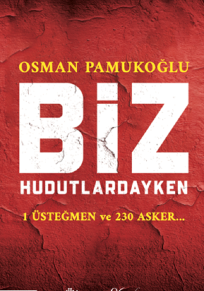 Osman Pamukoğlu kimdir? Osman Pamukoğlu Kitapları, Osman Pamukoğlu BİZ HUDUTLARDAYKEN