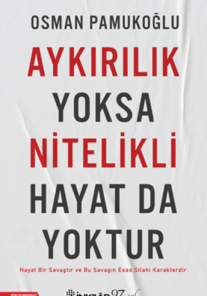 Osman Pamukoğlu kimdir? Osman Pamukoğlu Kitapları, Osman Pamukoğlu AYKIRILIK YOKSA NİTELİKLİ HAYAT DA YOKTUR